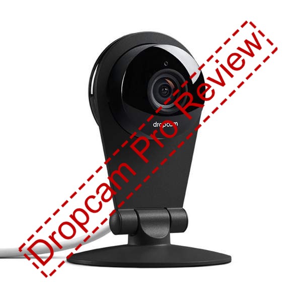 Dropcam Pro Review | GadgetKing.com