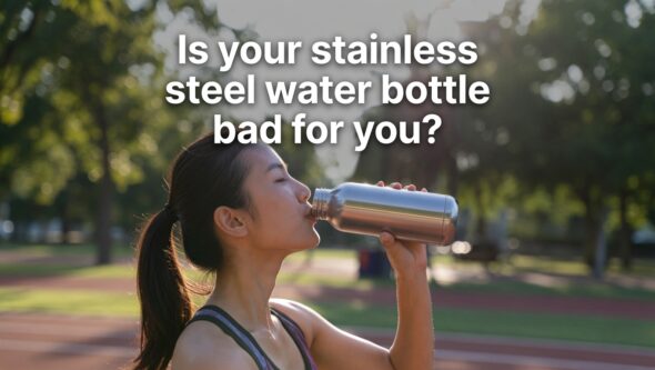 Unsafe vs Safe stainless steel water bottle