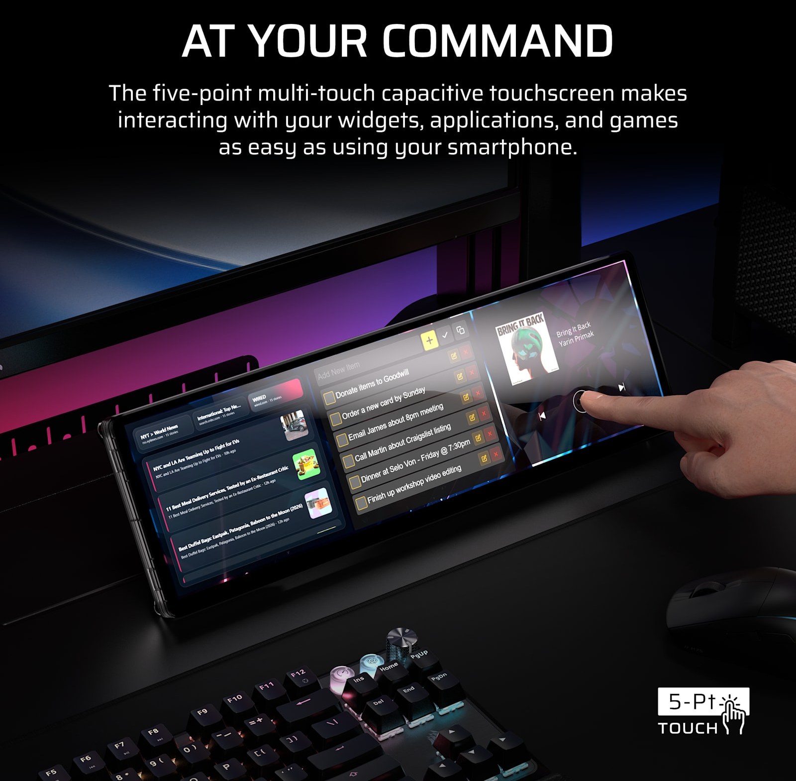 Finger tapping widgets on the XENEON EDGE 5-point touchscreen
